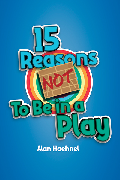 15 Reasons Not To Be in a Play