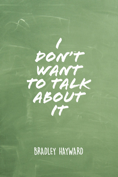 I Don't Want to Talk About It