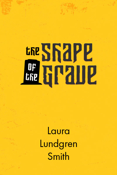 The Shape of the Grave
